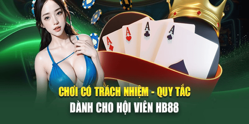 Chơi Có Trách Nhiệm Tại Hb88 Đang Quy Định Như Thế Nào?