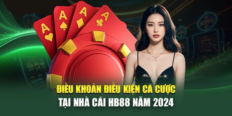 Điều Khoản Điều Kiện Tại HB88 Mới Nhất 2024 